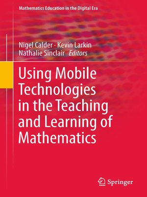cover image of Using Mobile Technologies in the Teaching and Learning of Mathematics